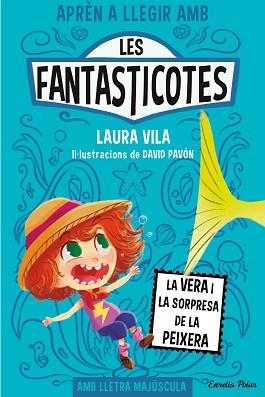 LES FANTASTICOTES-1.LA VERA I LA SORPRESA DE LA PEIXERA | 9788413894553 | VILA,LAURA | Llibreria Geli - Llibreria Online de Girona - Comprar llibres en català i castellà