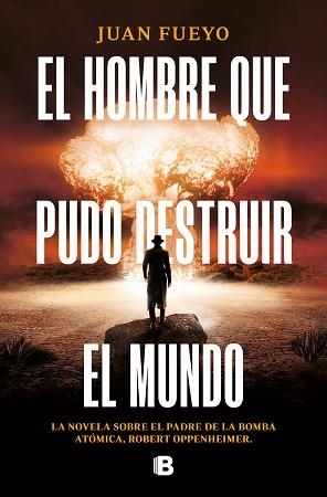 EL HOMBRE QUE PUDO DESTRUIR EL MUNDO | 9788466674201 | FUEYO,JUAN | Llibreria Geli - Llibreria Online de Girona - Comprar llibres en català i castellà