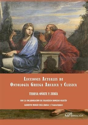 LECCIONES ACTUALES DE ONTOLOGÍA GRIEGA ARCAICA Y CLÁSICA | 9788411225977 | OÑATE Y ZUBÍA,TERESA | Llibreria Geli - Llibreria Online de Girona - Comprar llibres en català i castellà