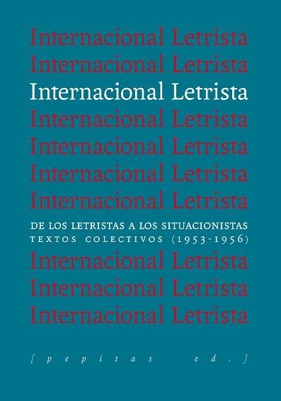 INTERNACIONAL LETRISTA.DE LOS LETRISTAS A LOS SITUACIONISTAS. TEXTOS COLECTIVOS (1953-1956) | 9788418998188 | VARIOS AUTORES | Libreria Geli - Librería Online de Girona - Comprar libros en catalán y castellano