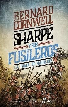 SHARPE Y SUS FUSILEROS (XIII).LA TOMA DE BADAJOZ, 1812 | 9788435064156 | CORNWELL,BERNARD | Llibreria Geli - Llibreria Online de Girona - Comprar llibres en català i castellà