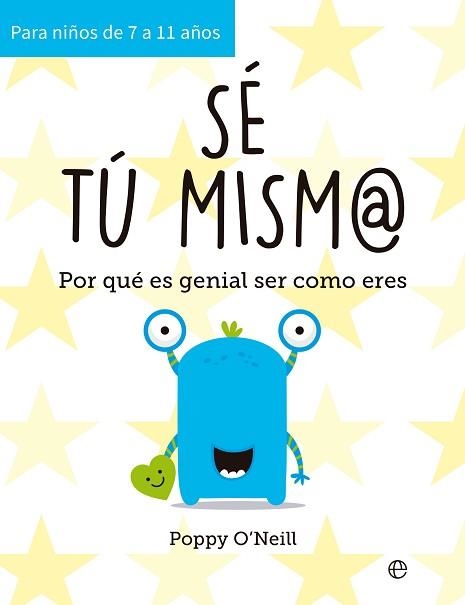 SÉ TÚ MISM@.POR QUÉ ES GENIAL SER COMO ERES | 9788413844862 | O’NEILL,POPPY | Llibreria Geli - Llibreria Online de Girona - Comprar llibres en català i castellà