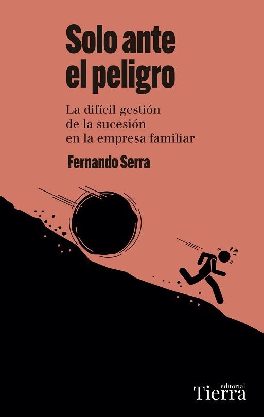 SOLO ANTE EL PELIGRO.LA DIFÍCIL GESTIÓN DE LA SUCESIÓN EN LA EMPRESA FAMILIAR | 9788418927966 | SERRA,FERNANDO | Llibreria Geli - Llibreria Online de Girona - Comprar llibres en català i castellà