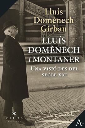 LLUÍS DOMÈNECH I MONTANER.UNA VISIÓ DES DEL SEGLE XXI | 9788418908590 | DOMÈNECH GIRBAU,LLUÍS | Llibreria Geli - Llibreria Online de Girona - Comprar llibres en català i castellà