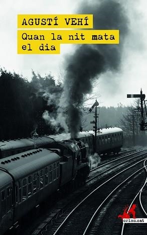 QUAN LA NIT MATA EL DIA | 9788419627001 | VEHÍ,AGUSTÍ | Llibreria Geli - Llibreria Online de Girona - Comprar llibres en català i castellà