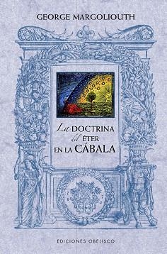 LA DOCTRINA DEL ÉTER EN LA CÁBALA | 9788491119357 | MARGOLIOUTH,GEORGE | Llibreria Geli - Llibreria Online de Girona - Comprar llibres en català i castellà