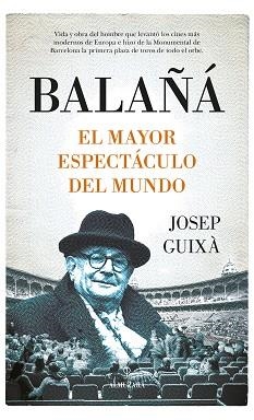 BALAÑÁ,EL MAYOR ESPECTÁCULO DEL MUNDO | 9788411313667 | GUIXÀ,JOSEP | Llibreria Geli - Llibreria Online de Girona - Comprar llibres en català i castellà