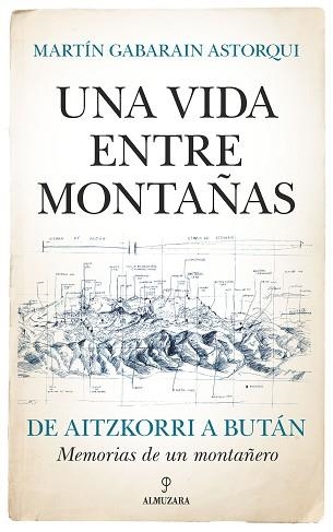 UNA VIDA ENTRE MONTAÑAS | 9788411312653 | GABARAIN ASTORQUI,MARTIN | Llibreria Geli - Llibreria Online de Girona - Comprar llibres en català i castellà