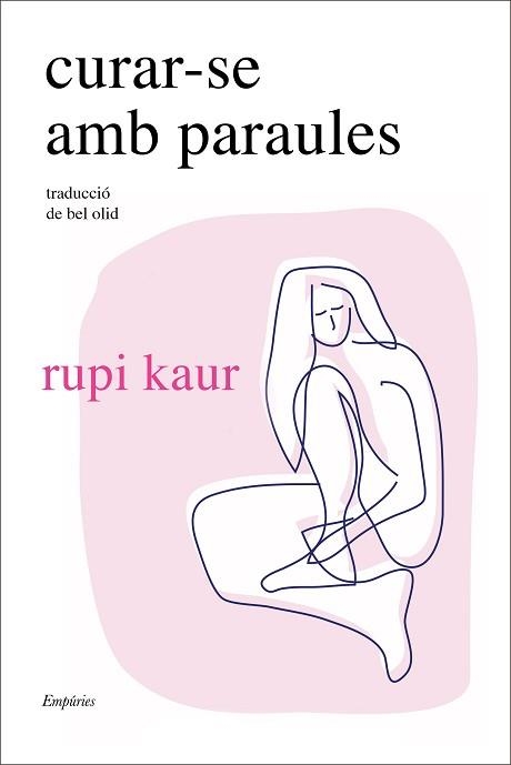 CURAR-SE AMB PARAULES | 9788418833748 | KAUR,RUPI | Llibreria Geli - Llibreria Online de Girona - Comprar llibres en català i castellà