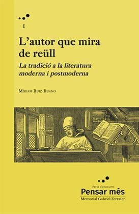 L'AUTOR QUE MIRA DE REÜLL.LA TRADICIÓ A LA LITERATURA MODERNA I POSTMODERNA | 9788419333377 | RUIZ-RUANO, MÍRIAM | Llibreria Geli - Llibreria Online de Girona - Comprar llibres en català i castellà