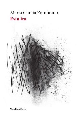 ESTA IRA | 9788412611151 | GARCÍA ZAMBRANO,MARÍA | Libreria Geli - Librería Online de Girona - Comprar libros en catalán y castellano