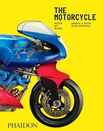 THE MOTORCYCLE : DESIGN, ART, DESIRE | 9781838666569 | FALCO,CHARLES M./GUILFOYLE,ULTAN | Llibreria Geli - Llibreria Online de Girona - Comprar llibres en català i castellà