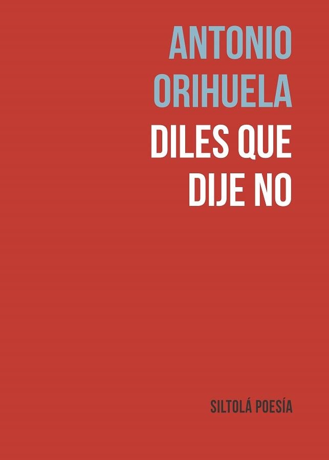 DILES QUE DIJE NO | 9788419298102 | ORIHUELA PARRALES,ANTONIO | Libreria Geli - Librería Online de Girona - Comprar libros en catalán y castellano