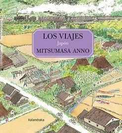 LOS VIAJES. JAPÓN | 9788413431994 | ANNO,MITSUMASA | Llibreria Geli - Llibreria Online de Girona - Comprar llibres en català i castellà