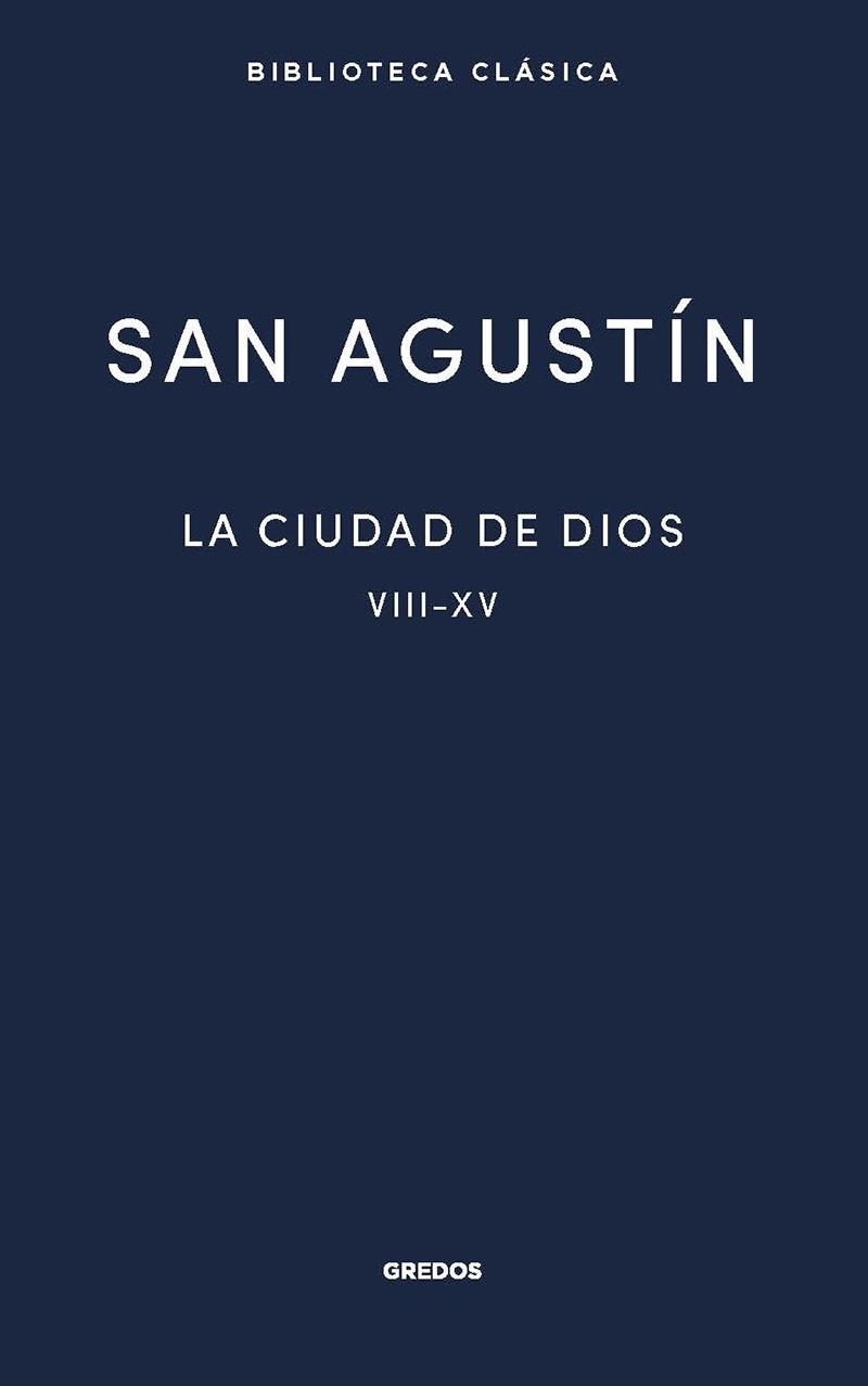 LA CIUDAD DE DIOS II(LIBROS VIII - XV) | 9788424939564 | SAN AGUSTÍN | Llibreria Geli - Llibreria Online de Girona - Comprar llibres en català i castellà