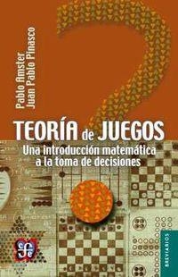 TEORIA DE JUEGOS - UNA INTRODUCCION MATEMATICA A LA TOMA DE DECISIONES | 9786071622341 | PINASCO,JUAN PABLO | Libreria Geli - Librería Online de Girona - Comprar libros en catalán y castellano