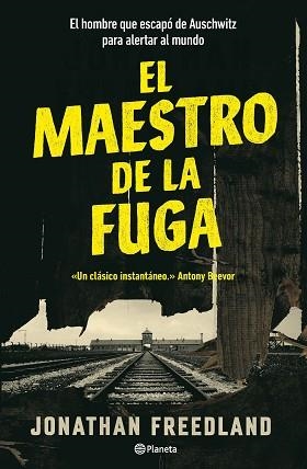 EL MAESTRO DE LA FUGA.EL HOMBRE QUE ESCAPÓ DE AUSCHWITZ PARA ALERTAR AL MUNDO | 9788408267942 | FREEDLAND,JONATHAN | Llibreria Geli - Llibreria Online de Girona - Comprar llibres en català i castellà