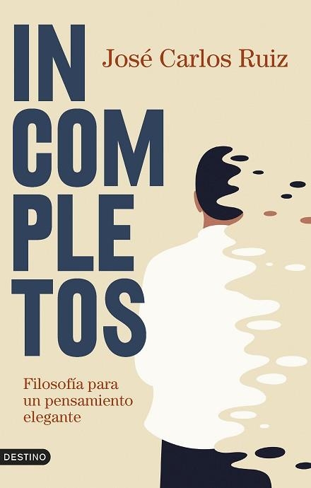 INCOMPLETOS.FILOSOFÍA PARA UN PENSAMIENTO ELEGANTE | 9788423362721 | RUIZ SÁNCHEZ,JOSÉ CARLOS | Llibreria Geli - Llibreria Online de Girona - Comprar llibres en català i castellà