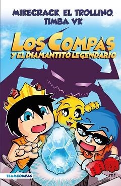 LOS COMPAS-1.LOS COMPAS Y EL DIAMANTITO LEGENDARIO (EDICIÓN A COLOR) | 9788427050785 | MIKECRACK,EL TROLLINO Y TIMBA VK | Llibreria Geli - Llibreria Online de Girona - Comprar llibres en català i castellà