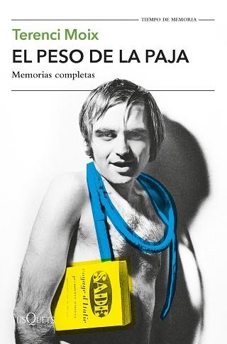 EL PESO DE LA PAJA(MEMORIAS COMPLETAS) | 9788411072335 | MOIX,TERENCI | Libreria Geli - Librería Online de Girona - Comprar libros en catalán y castellano