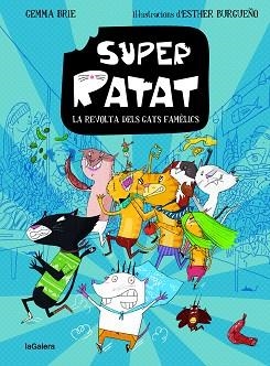 SUPER RATAT-2.LA REVOLTA DELS GATS FAMÈLICS | 9788424672812 | BRIE,GEMMA | Llibreria Geli - Llibreria Online de Girona - Comprar llibres en català i castellà