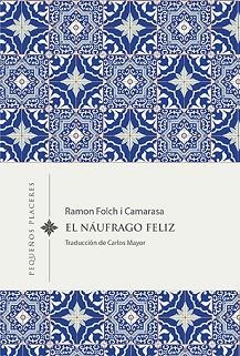 EL NÁUFRAGO FELIZ | 9788412401943 | FOLCH I CAMARASA,RAMON | Llibreria Geli - Llibreria Online de Girona - Comprar llibres en català i castellà