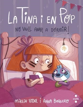 LA TINA I EN POP-5. NO VULL ANAR A DORMIR! | 9788466154055 | VIDAL SAENZ,MIREIA | Llibreria Geli - Llibreria Online de Girona - Comprar llibres en català i castellà