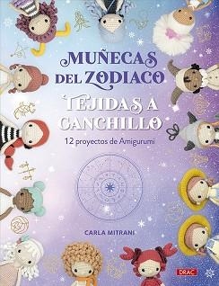 MUÑECAS DEL ZODIACO TEJIDAS A GANCHILLO.12 PROYECTOS DE AMIGURUMI | 9788498747355 | MITRANI,CARLA | Llibreria Geli - Llibreria Online de Girona - Comprar llibres en català i castellà