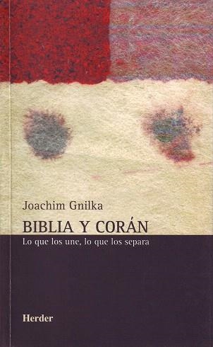 BIBLIA Y CORAN.LO QUE LOS UNE LO QUE LOS SEPARA | 9788425423888 | GNILKA,JOACHIM | Llibreria Geli - Llibreria Online de Girona - Comprar llibres en català i castellà