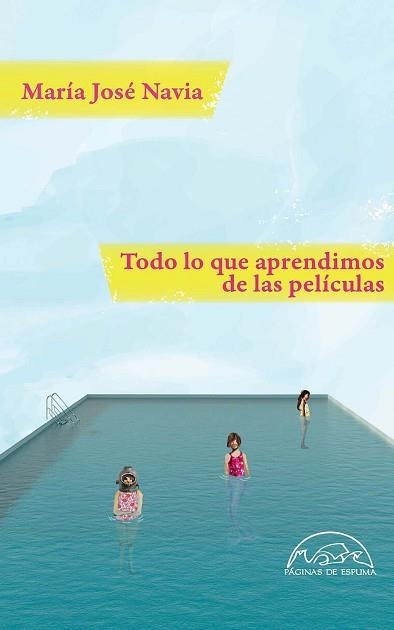 TODO LO QUE APRENDIMOS DE LAS PELÍCULAS | 9788483933275 | NAVIA,MARÍA JOSÉ | Llibreria Geli - Llibreria Online de Girona - Comprar llibres en català i castellà