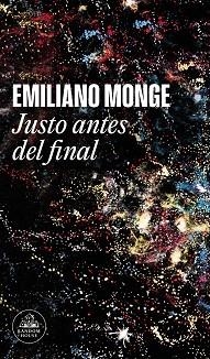 JUSTO ANTES DEL FINAL | 9788439740766 | MONGE,EMILIANO | Llibreria Geli - Llibreria Online de Girona - Comprar llibres en català i castellà