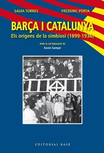 BARÇA I CATALUNYA.ELS ORÍGENS DE LA SIMBIOSI (1899-1936) | 9788419007445 | TORRES DOMÈNECH,SALVA/PORTA VILA,FREDERIC | Llibreria Geli - Llibreria Online de Girona - Comprar llibres en català i castellà