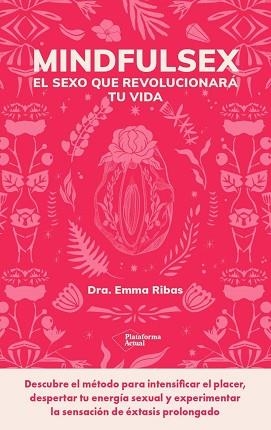 MINDFULSEX.UNA GUÍA PRÁCTICA PARA UNA SEXUALIDAD PLENA | 9788419271853 | RIBAS,EMMA | Libreria Geli - Librería Online de Girona - Comprar libros en catalán y castellano