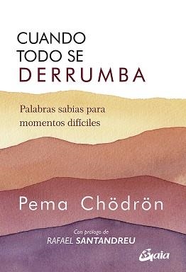 CUANDO TODO SE DERRUMBA (NUEVA EDICIÓN) | 9788484459941 | CHÖDRÖN,PEMA | Llibreria Geli - Llibreria Online de Girona - Comprar llibres en català i castellà