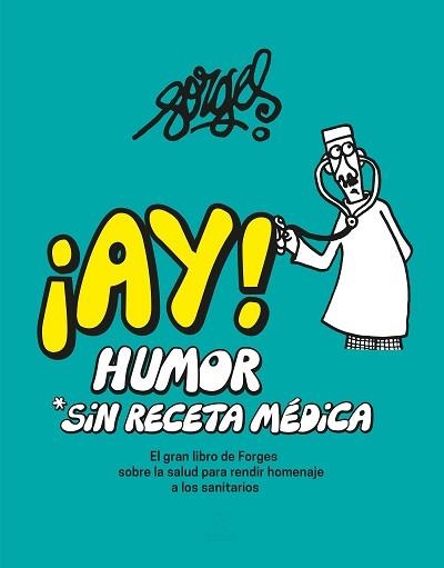 AY! HUMOR SIN RECETA MÉDICA | 9788467067699 | FORGES | Libreria Geli - Librería Online de Girona - Comprar libros en catalán y castellano