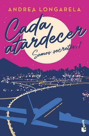 CADA ATARDECER(BILOGÍA SOMOS SECRETOS, 1) | 9788408267416 | LONGARELA,ANDREA | Llibreria Geli - Llibreria Online de Girona - Comprar llibres en català i castellà