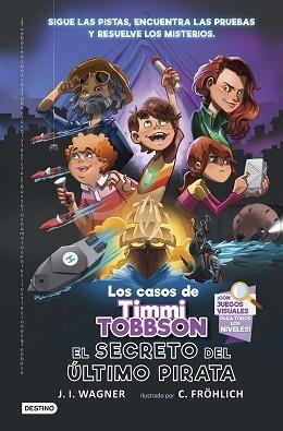 LOS CASOS DE TIMMI TOBBSON-3.EL SECRETO DEL ÚLTIMO PIRATA | 9788408266723 | WAGNER,J.I. | Llibreria Geli - Llibreria Online de Girona - Comprar llibres en català i castellà