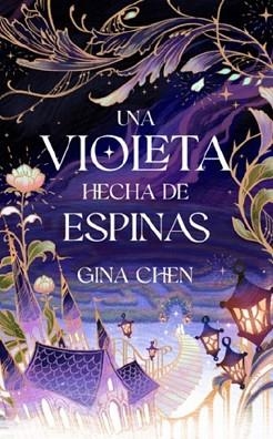 UNA VIOLETA HECHA DE ESPINAS | 9788409473779 | CHEN,GINA | Llibreria Geli - Llibreria Online de Girona - Comprar llibres en català i castellà