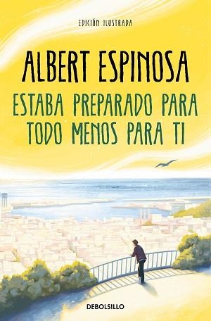 ESTABA PREPARADO PARA TODO MENOS PARA TI | 9788466362214 | ESPINOSA,ALBERT | Llibreria Geli - Llibreria Online de Girona - Comprar llibres en català i castellà