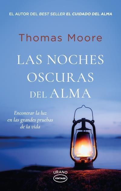 LAS NOCHES OSCURAS DEL ALMA.ENCONTRAR LA LUZ EN LAS GRANDES PRUEBAS DE LA VIDA | 9788417694982 | MOORE,THOMAS | Llibreria Geli - Llibreria Online de Girona - Comprar llibres en català i castellà