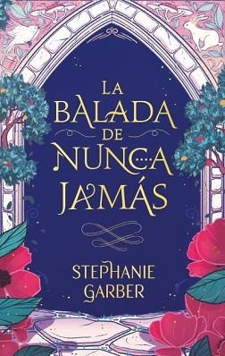 LA BALADA DE NUNCA JAMÁS | 9788417854928 | GARBER,STEPHANIE | Llibreria Geli - Llibreria Online de Girona - Comprar llibres en català i castellà