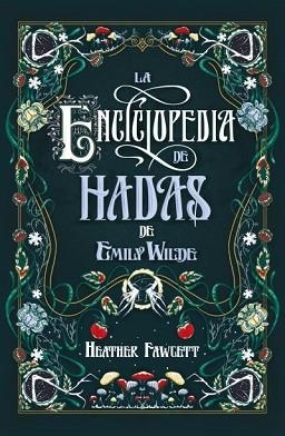 LA ENCICLOPEDIA DE HADAS DE EMILY WILDE | 9788419030139 | FAWCETT,HEATHER | Llibreria Geli - Llibreria Online de Girona - Comprar llibres en català i castellà