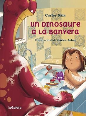 UN DINOSAURE A LA BANYERA | 9788424674441 | SALA I VILA,CARLES | Llibreria Geli - Llibreria Online de Girona - Comprar llibres en català i castellà