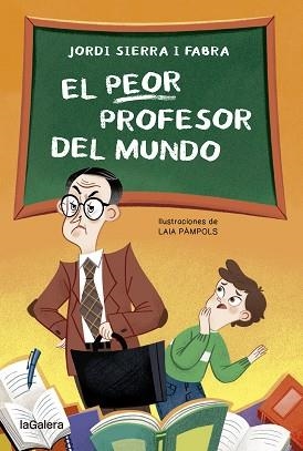 EL PEOR PROFESOR DEL MUNDO | 9788424671969 | SIERRA FABRA,JORDI | Libreria Geli - Librería Online de Girona - Comprar libros en catalán y castellano