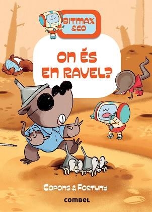 BITMAX & CO-10.ON ÉS EN RAVEL? | 9788491019497 | COPONS RAMON,JAUME | Llibreria Geli - Llibreria Online de Girona - Comprar llibres en català i castellà