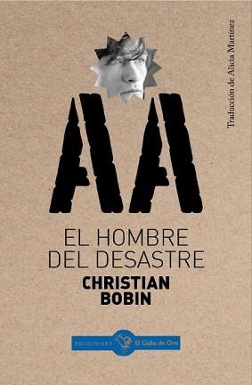 EL HOMBRE DEL DESASTRE | 9788412557572 | BOBIN,CHRISTIAN | Llibreria Geli - Llibreria Online de Girona - Comprar llibres en català i castellà