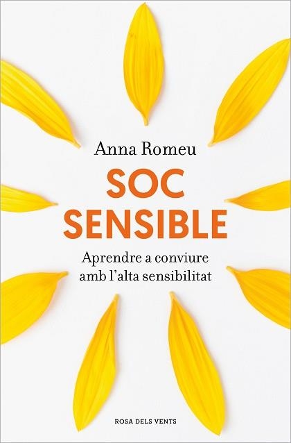 SOC SENSIBLE.APRENDRE A CONVIURE AMB L'ALTA SENSIBILITAT | 9788418062940 | ROMEU,ANNA | Llibreria Geli - Llibreria Online de Girona - Comprar llibres en català i castellà