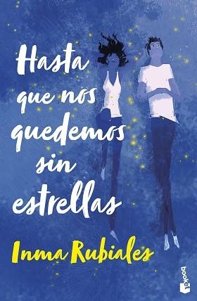 HASTA QUE NOS QUEDEMOS SIN ESTRELLAS | 9788408267621 | RUBIALES,INMA | Llibreria Geli - Llibreria Online de Girona - Comprar llibres en català i castellà