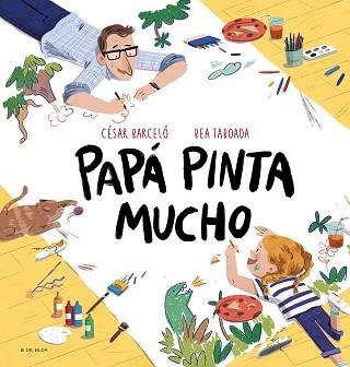 PAPÁ PINTA MUCHO | 9788419048714 | TABOADA,BEA | Llibreria Geli - Llibreria Online de Girona - Comprar llibres en català i castellà