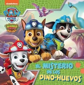 EL MISTERIO DE LOS DINO-HUEVOS (PAW PATROL | PATRULLA CANINA) | 9788448864125 | NICKELODEON, | Llibreria Geli - Llibreria Online de Girona - Comprar llibres en català i castellà